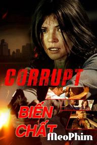 Biến Chất - Corrupt (2016)