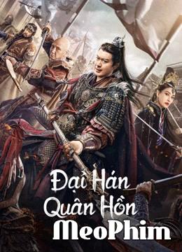 Đại Hán Quân Hồn - Army Soul Of The Han Dynasty (2022)