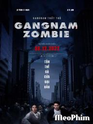 Gangnam Thất Thủ - Gangnam Zombie (2023)