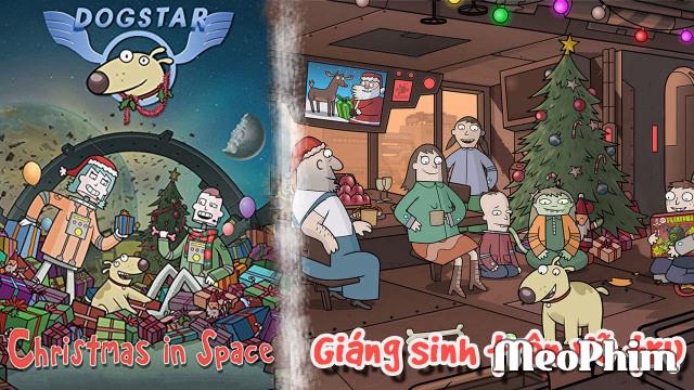Xem phim Giáng Sinh Trên Vũ Trụ Dogstar: Christmas in Space Vietsub