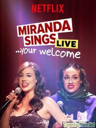 Hát Sống - Miranda Sings Live... Your Welcome (2019)