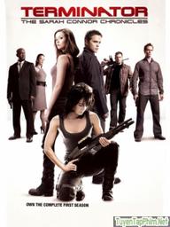 Kẻ hủy diệt: Biên niên sử Sarah Connor (Phần 1) - Terminator: The Sarah Connor Chronicles (Season 1) (2008)