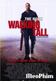 Ngẩng Cao Đầu - Walking Tall (2004)