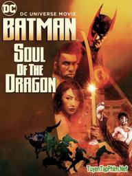 Người Dơi: Linh Hồn Của Rồng - Batman: Soul Of The Dragon (2021)