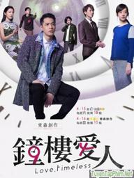 Người Tình Gác Chuông - Love, Timeless (2017)