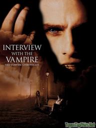Phỏng Vấn Ma Cà Rồng - Interview with the Vampire: The Vampire Chronicles (1994)