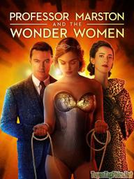 Sự hình thành Wonder Woman - Professor Marston and the Wonder Women (2017)