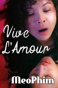 Tình Yêu Muôn Năm - Vive l'amour (1994)