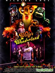 Xử Sở Diệu Kỳ Của Willy - Willy's Wonderland (2021)