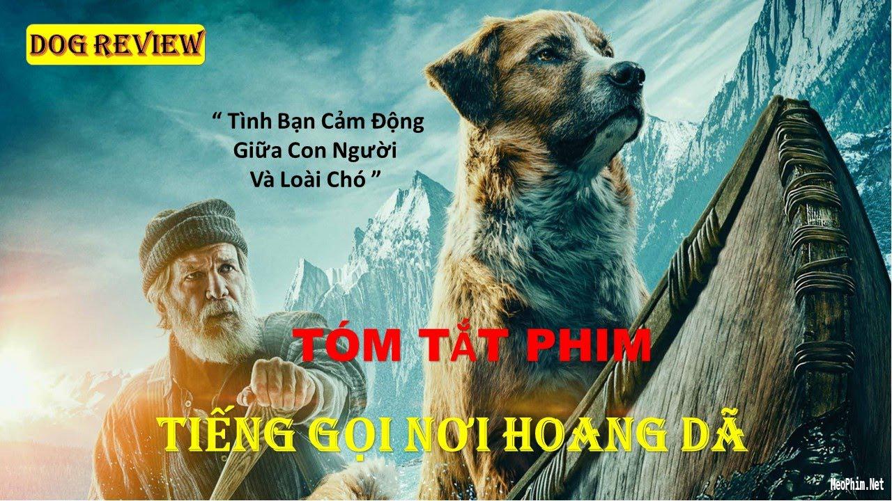 REVIEW PHIM TIẾNG GỌI NƠI HOANG DÃ || DOG REVIEW